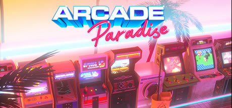 Arcade Paradiseѧϰ桿Arcade ParadiseϷ ɫѰ-